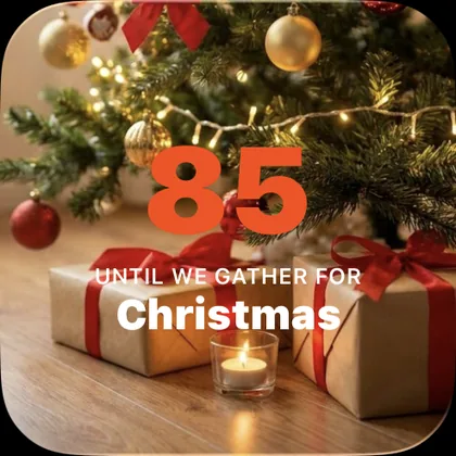 Small Nigh widget: 85 days until we gather for Christmas.